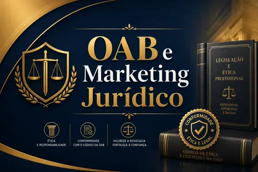 Marketing Jurídico e o Código de Ética da OAB: O Que Pode e o Que Não Pode
